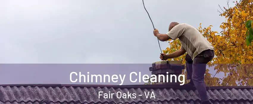  Chimney Cleaning Fair Oaks - VA