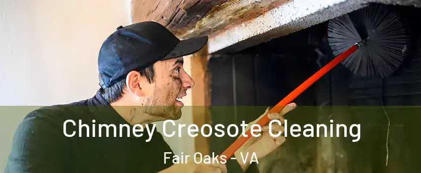  Chimney Creosote Cleaning Fair Oaks - VA