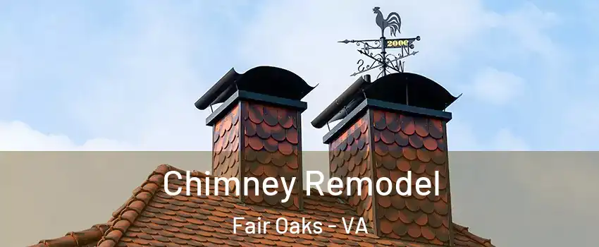  Chimney Remodel Fair Oaks - VA