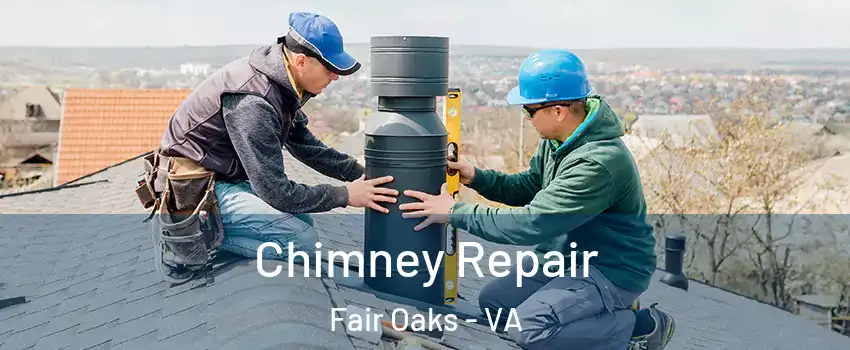  Chimney Repair Fair Oaks - VA