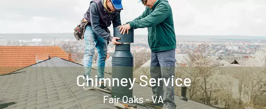  Chimney Service Fair Oaks - VA