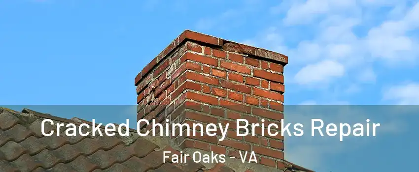  Cracked Chimney Bricks Repair Fair Oaks - VA