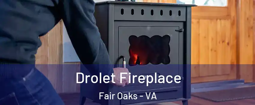  Drolet Fireplace Fair Oaks - VA