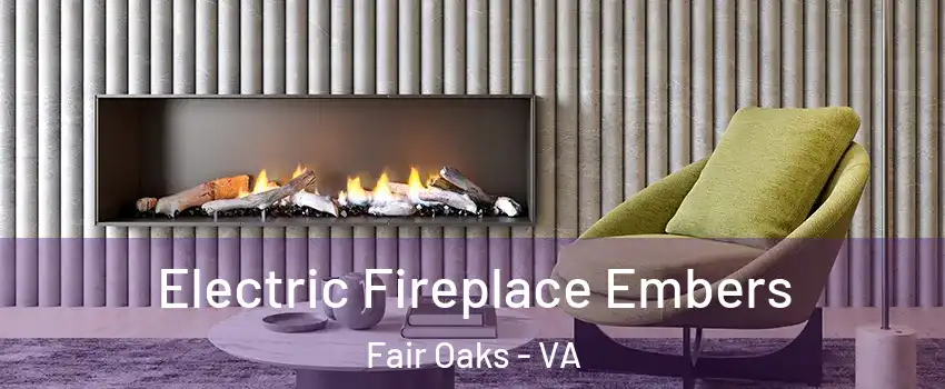  Electric Fireplace Embers Fair Oaks - VA