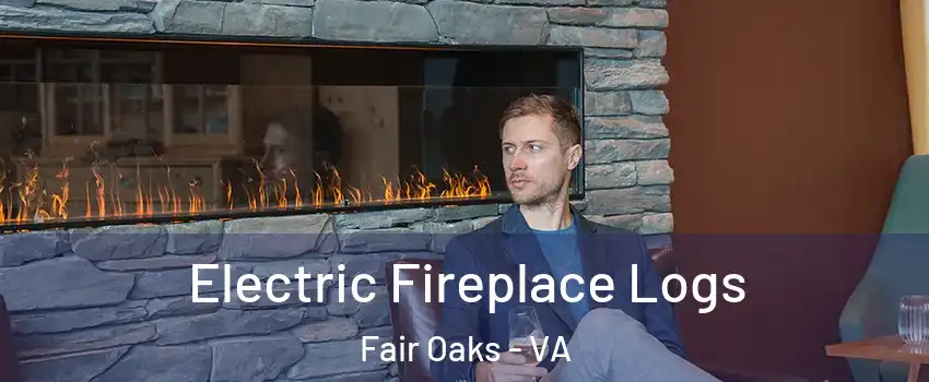  Electric Fireplace Logs Fair Oaks - VA
