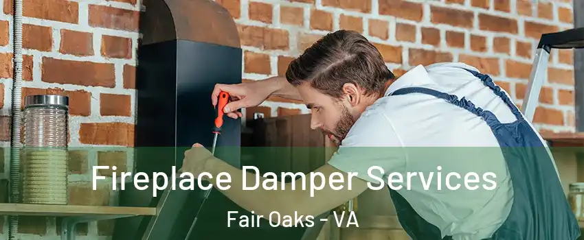  Fireplace Damper Services Fair Oaks - VA