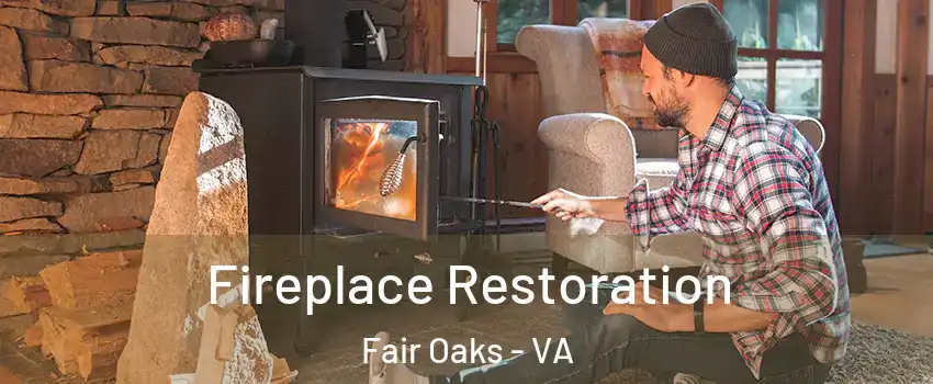  Fireplace Restoration Fair Oaks - VA