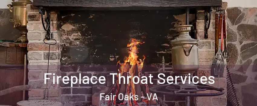  Fireplace Throat Services Fair Oaks - VA
