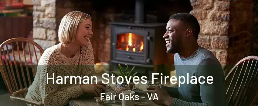  Harman Stoves Fireplace Fair Oaks - VA