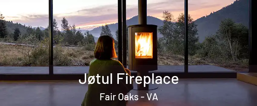  Jøtul Fireplace Fair Oaks - VA
