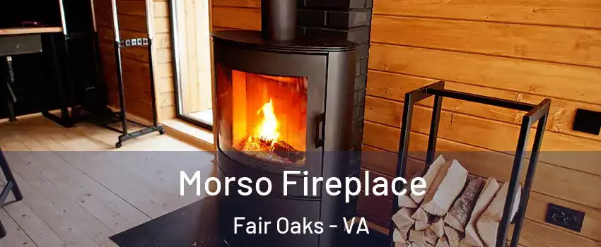  Morso Fireplace Fair Oaks - VA