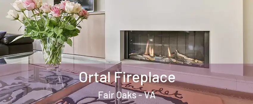 Ortal Fireplace Fair Oaks - VA