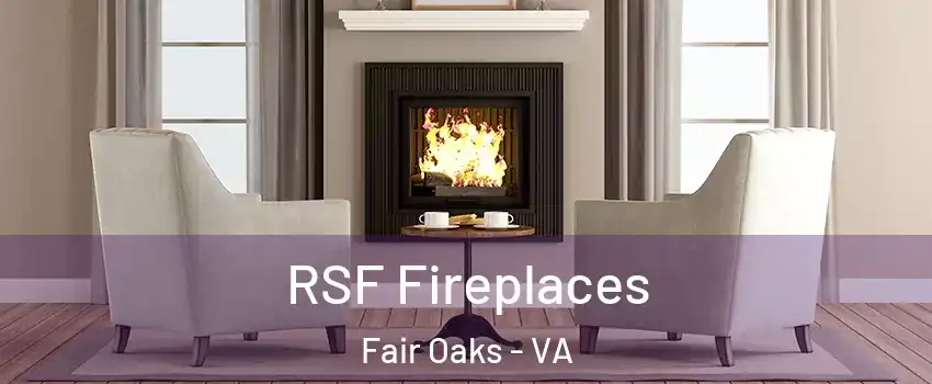  RSF Fireplaces Fair Oaks - VA
