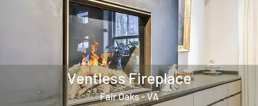  Ventless Fireplace Fair Oaks - VA